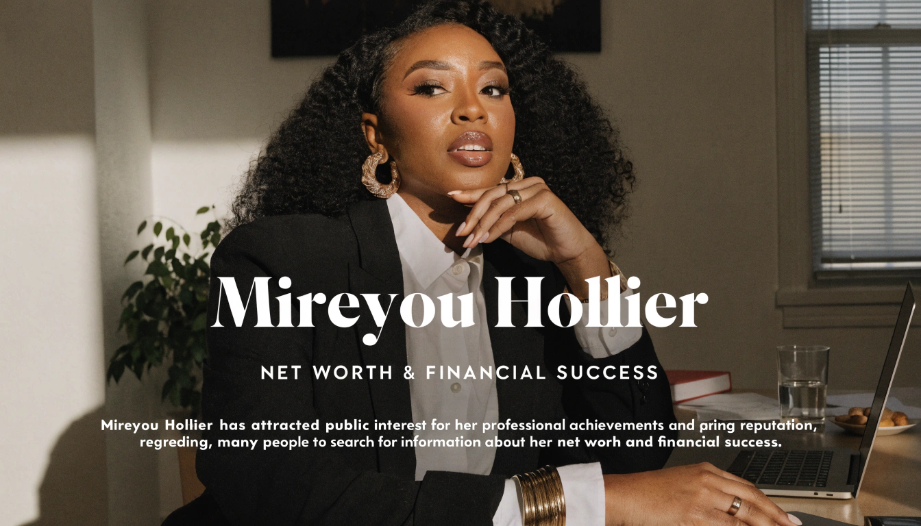 mireyou hollier net worth – Career And Financial Success